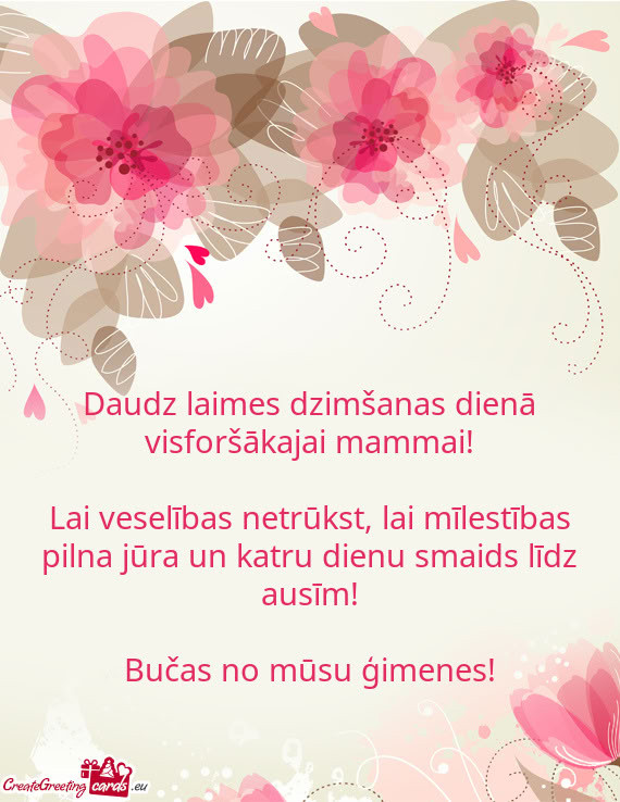 Daudz laimes dzimšanas dienā visforšākajai mammai! Lai veselības netrūkst