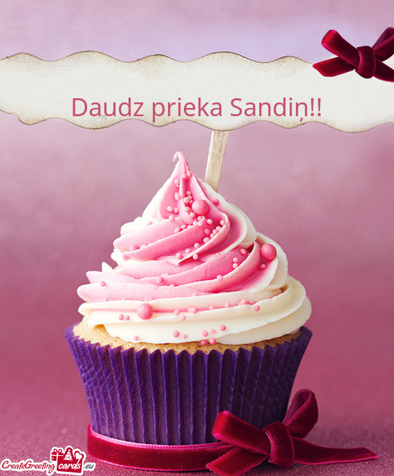 Daudz prieka Sandiņ