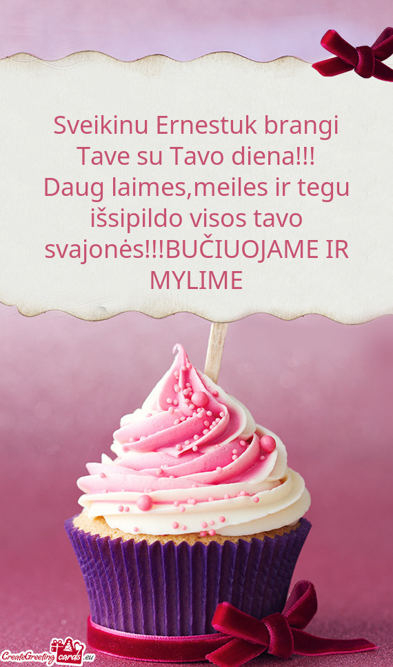 Daug laimes,meiles ir tegu išsipildo visos tavo svajonės!!!BUČIUOJAME IR MYLIME