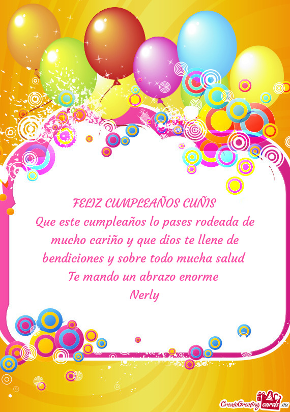 De bendiciones y sobre todo mucha salud 
 Te mando un abrazo enorme 
 Nerly