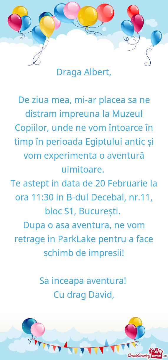 De ziua mea, mi-ar placea sa ne distram impreuna la Muzeul Copiilor, unde ne vom întoarce în timp