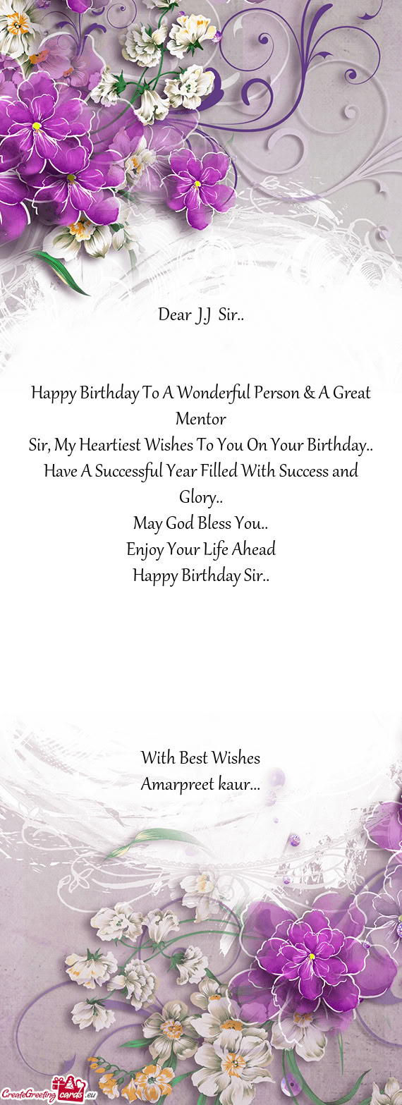 Dear  J.J  Sir..      Happy Birthday To A Wonderful Person
