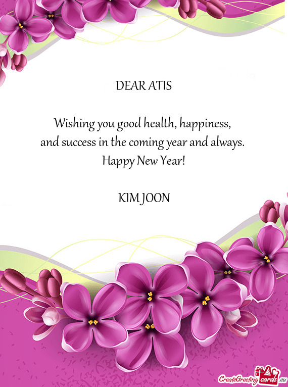 DEAR ATIS
 
 Wishing you good health