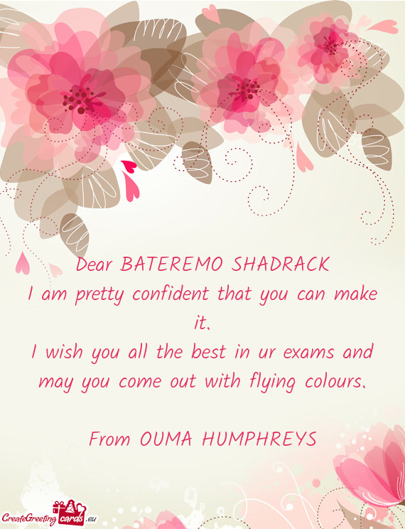 Dear BATEREMO SHADRACK