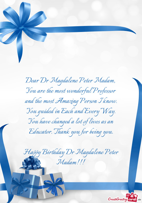 Dear Dr Magdalene Peter Madam