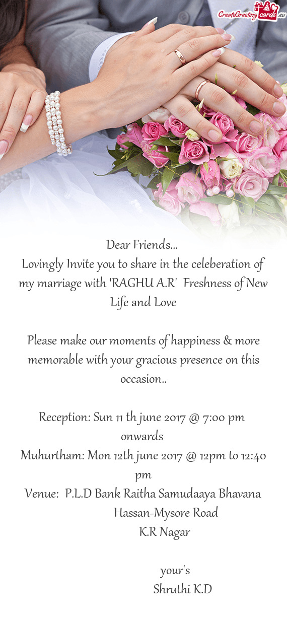 Dear Friends...   Lovingly Invite you to share in the