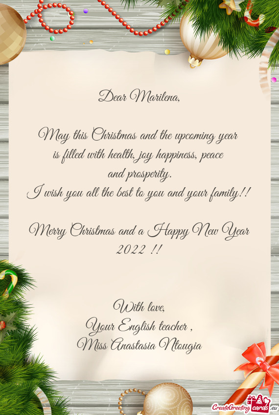 Dear Marilena,    May this Christmas and the upcoming year