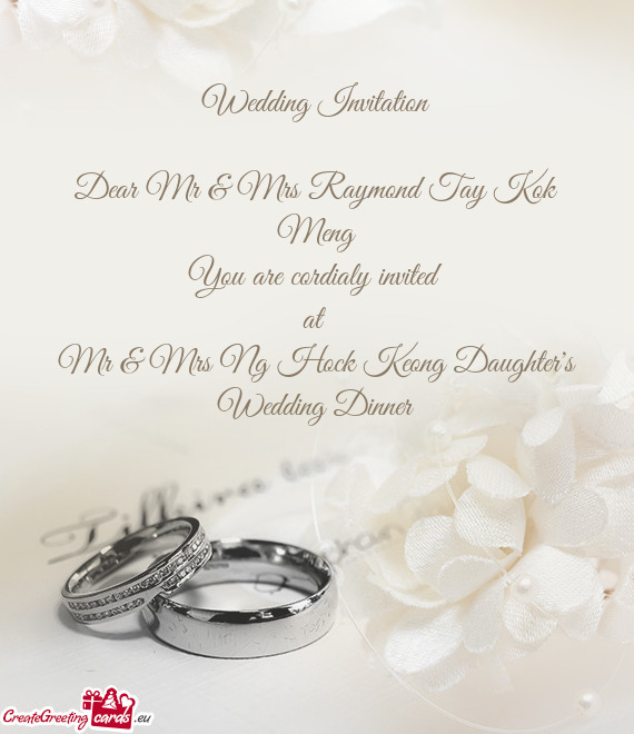 Dear Mr & Mrs Raymond Tay Kok Meng