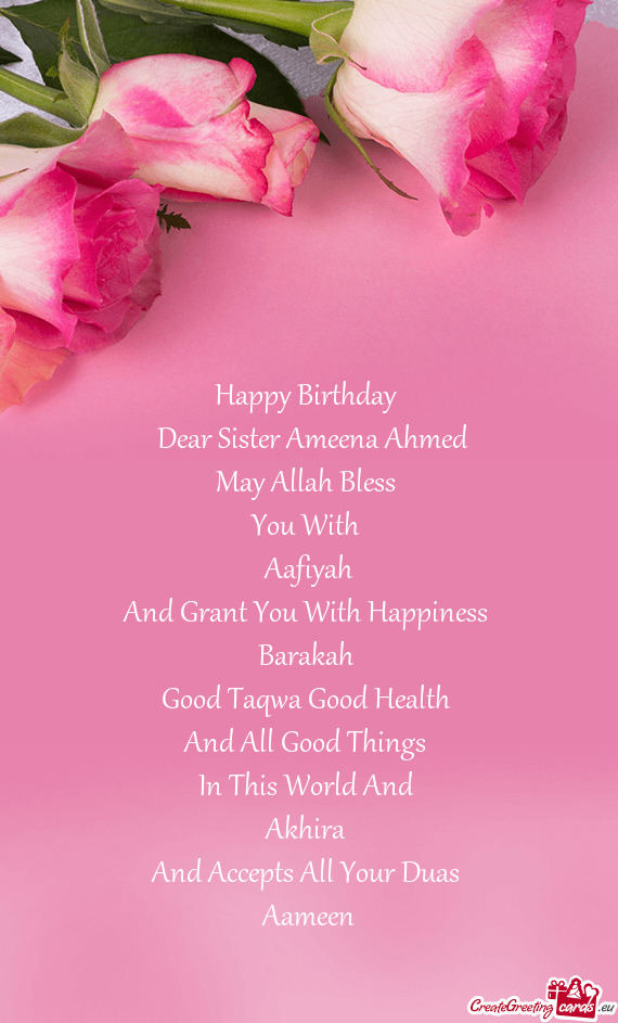 Dear Sister Ameena Ahmed   May Allah Bless