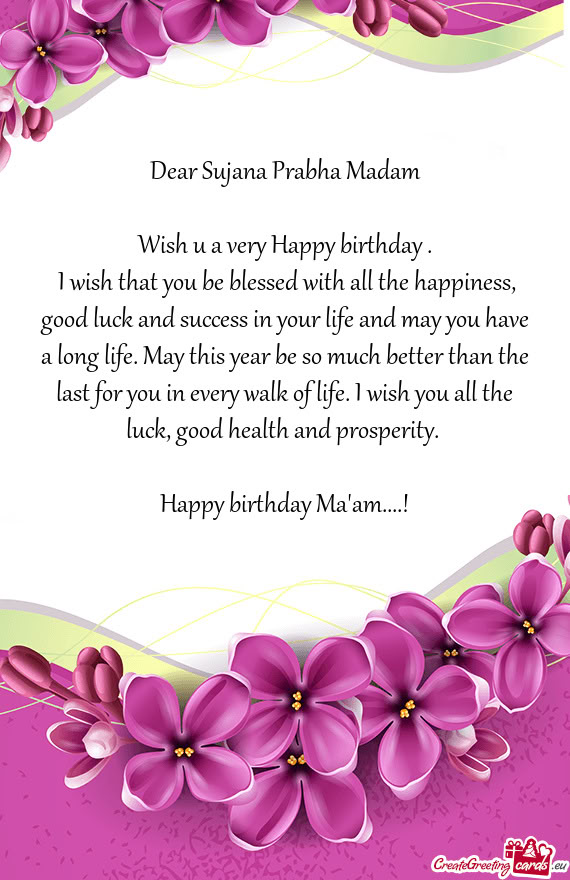 Dear Sujana Prabha Madam