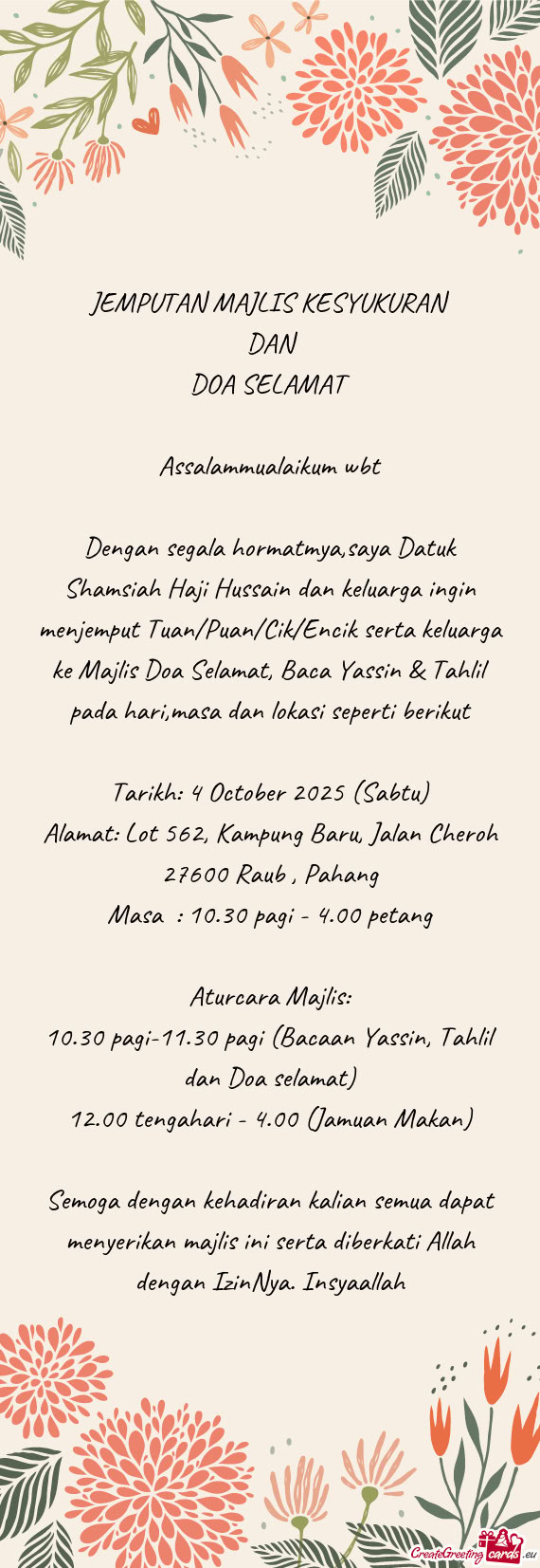 Dengan segala hormatmya,saya Datuk Shamsiah Haji Hussain dan keluarga ingin menjemput Tuan/Puan/Cik/