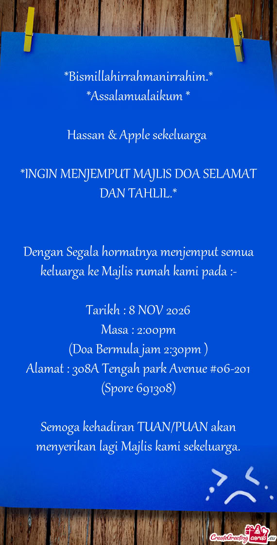 Dengan Segala hormatnya menjemput semua keluarga ke Majlis rumah kami pada