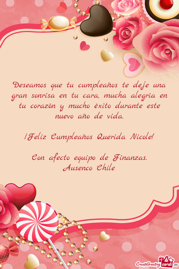 Deseamos que tu cumpleaños te deje una gran sonrisa en tu cara, mucha alegría en tu corazón y muc