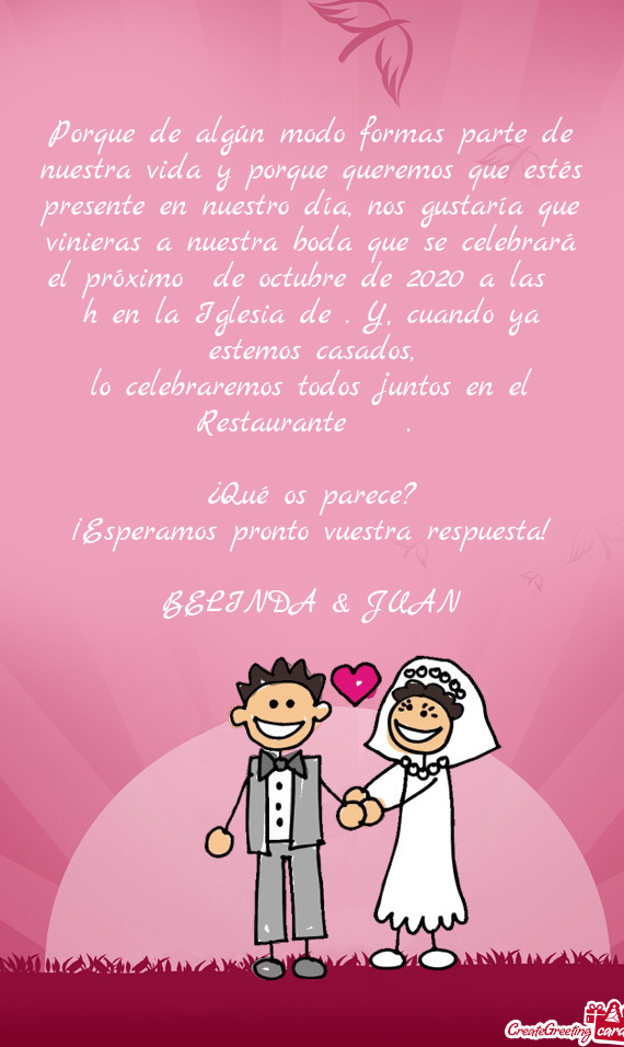 Día, nos gustaría que vinieras a nuestra boda que se celebrará el próximo de octubre de 2020 a