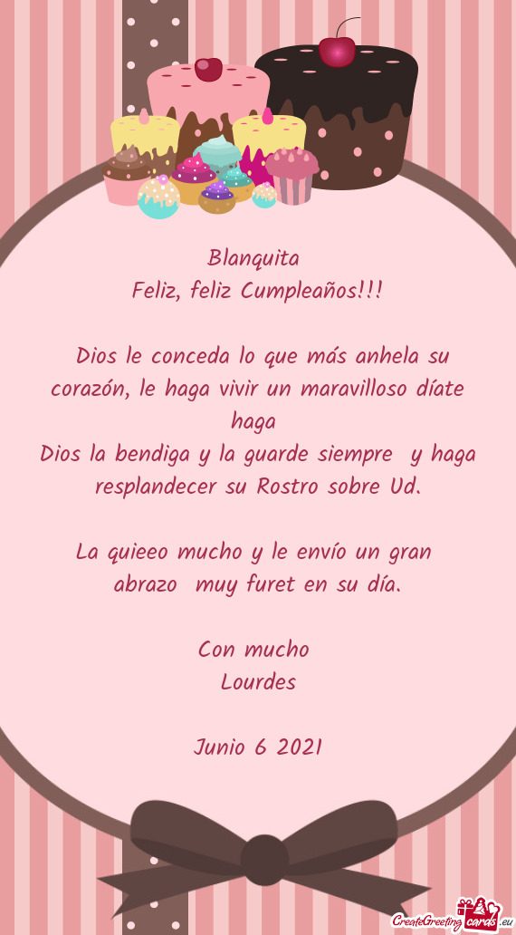 Dios le conceda lo que más anhela su corazón, le haga vivir un maravilloso díate haga