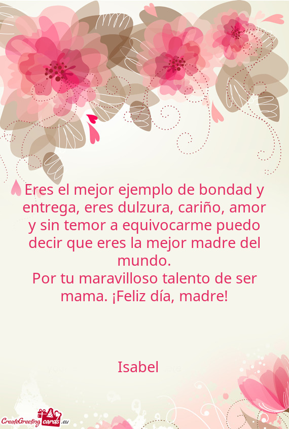 Do decir que eres la mejor madre del mundo