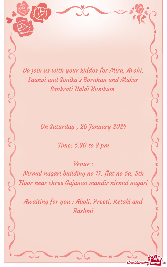 Do join us with your kiddos for Mira, Arohi, Saanvi and Sonika’s Bornhan and Makar Sankrati Haldi