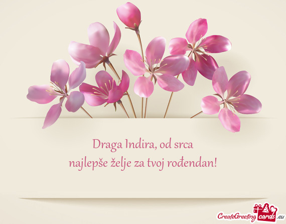 Draga Indira, od srca