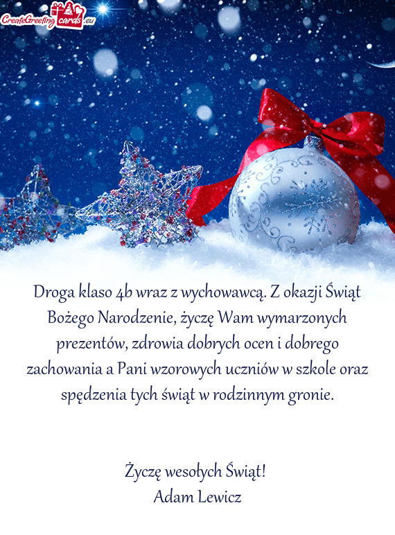 Droga klaso 4b wraz z wychowawcą. Z okazji Świąt Bożego Narodzenie, życzę Wam wymarzonych prez