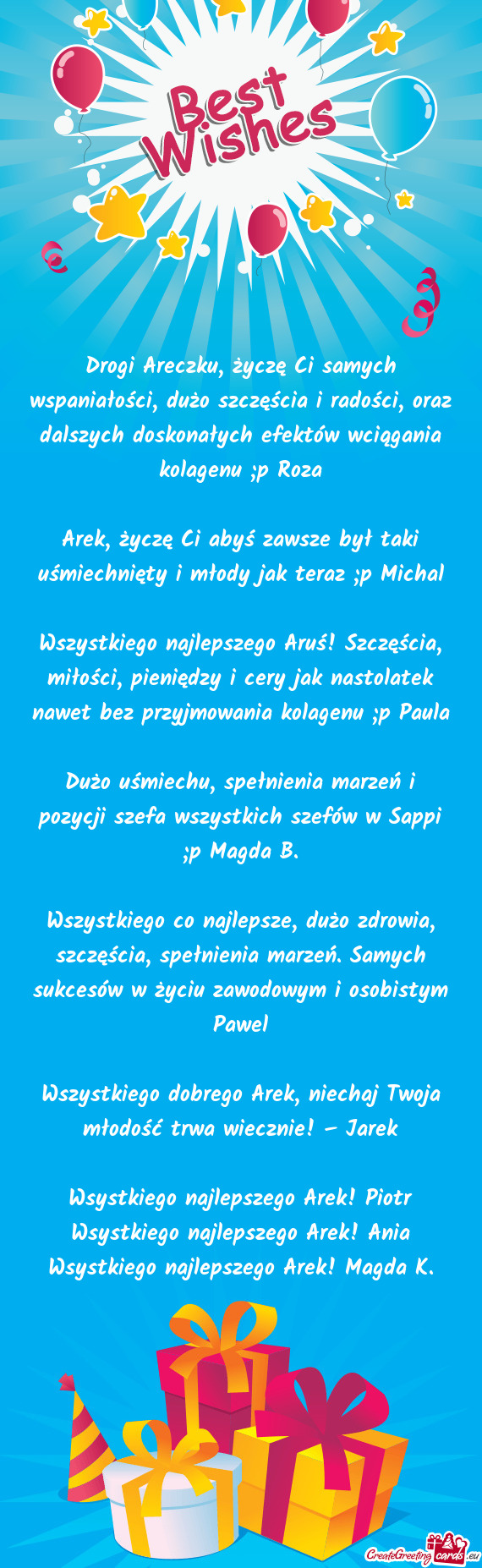 Drogi Areczku, życzę Ci samych wspaniałości, dużo szczęścia i radości, oraz dalszych doskona