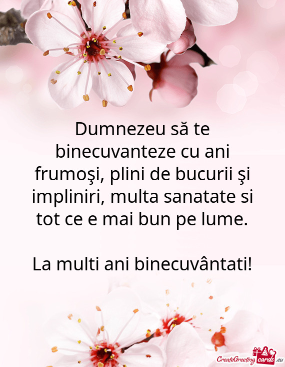 Dumnezeu să te binecuvanteze cu ani frumoşi