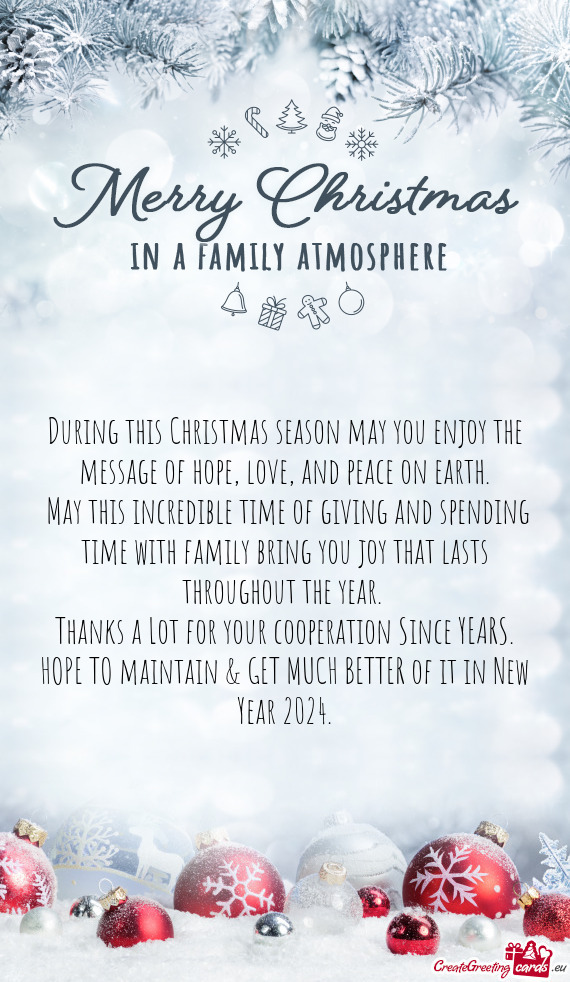 During this Christmas season may you enjoy the message of hope, love, and peace on earth