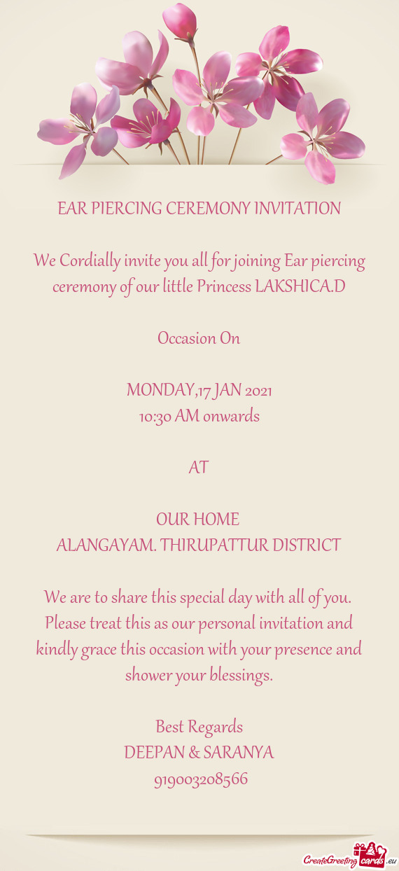 EAR PIERCING CEREMONY INVITATION
 
 We Cordially invite you all for joining Ear piercing ceremony of