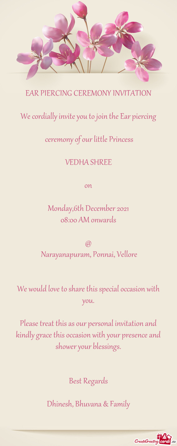 EAR PIERCING CEREMONY INVITATION
 
 We cordially invite you to join the Ear piercing
 
 ceremony of