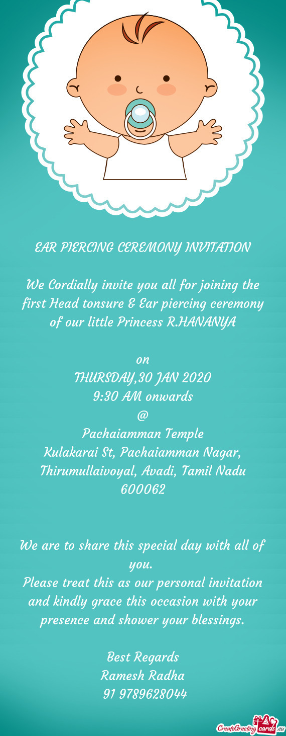 EAR PIERCING CEREMONY INVITATION We Cordially invite you all for joining the first Head tonsure &