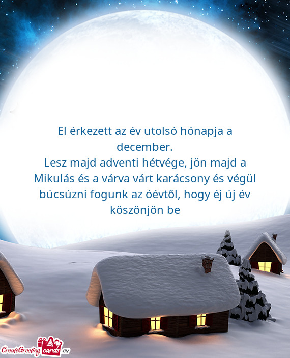 El érkezett az év utolsó hónapja a december