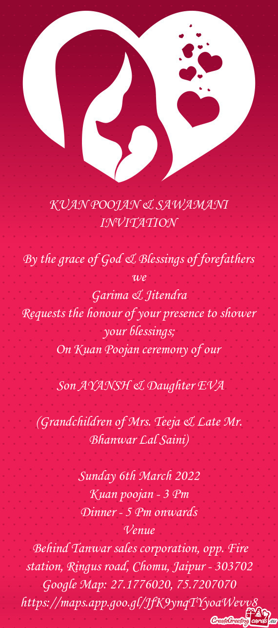 Endra
 Requests the honour of your presence to shower your blessings;
 On Kuan Poojan ceremony of ou