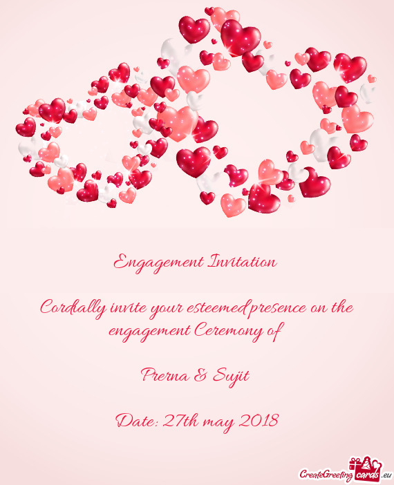 Engagement Invitation     Cordially invite your esteemed