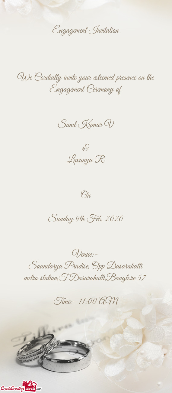 Engagement Invitation
 
 
 
 We Cordially invite your esteemed presence on the Engagement Ceremony o