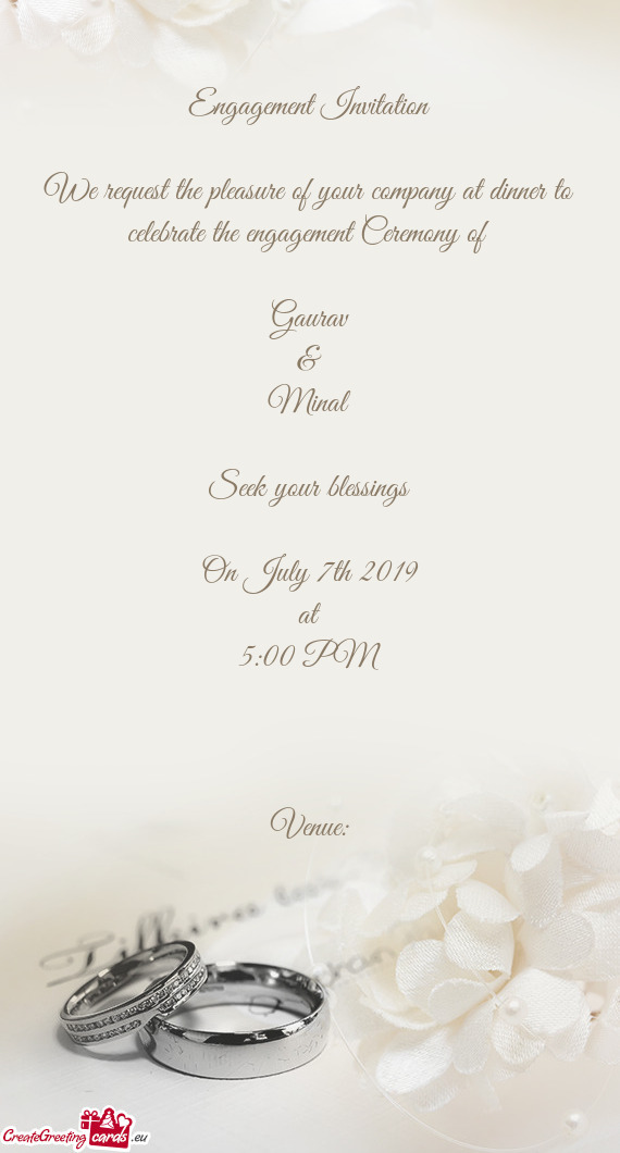 Engagement Invitation    We request the pleasure of your