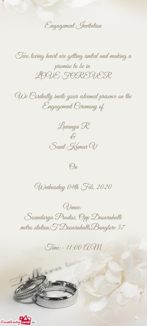 Engagement Invitation
 
 
 Two loving heart are getting united and making a promise to be in 
 LOVE