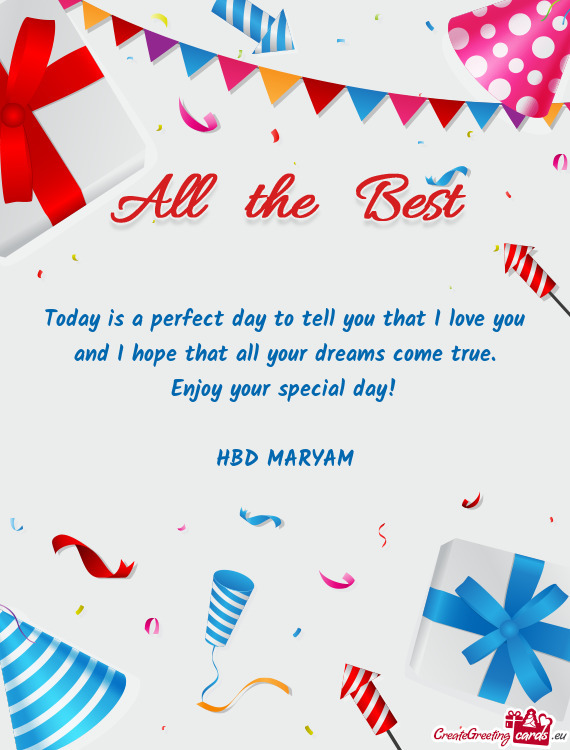 Enjoy your special day!
 
 HBD MARYAM