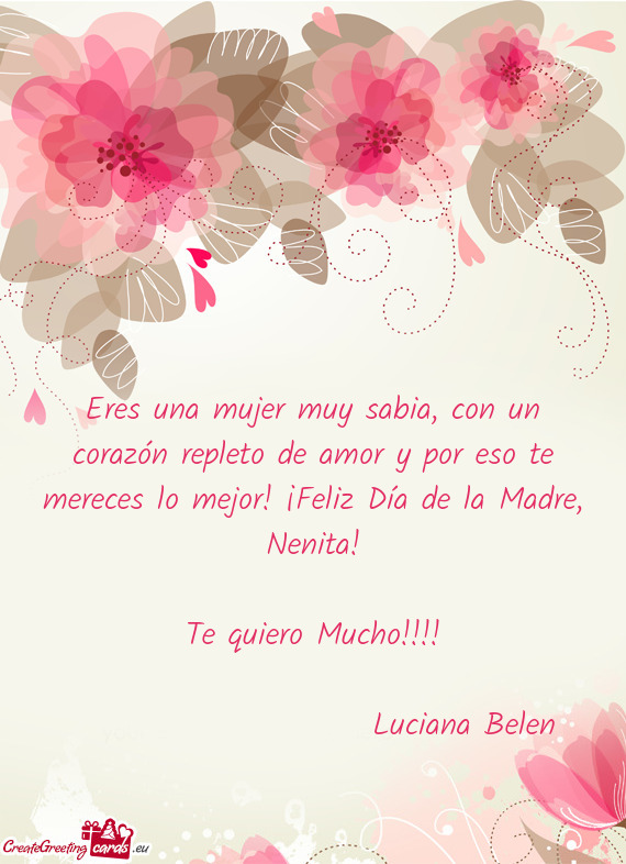 Eres una mujer muy sabia, con un corazón repleto de amor y por eso te mereces lo mejor! ¡Feliz Dí