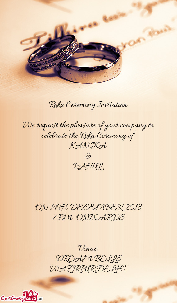 F 
 KANIKA
 &
 RAHUL
 
 
 
 ON 14TH DECEMBER 2018
 7 PM ONWARDS
 
 
 Venue 
 DREAM BELLS
 WAZIRPUR