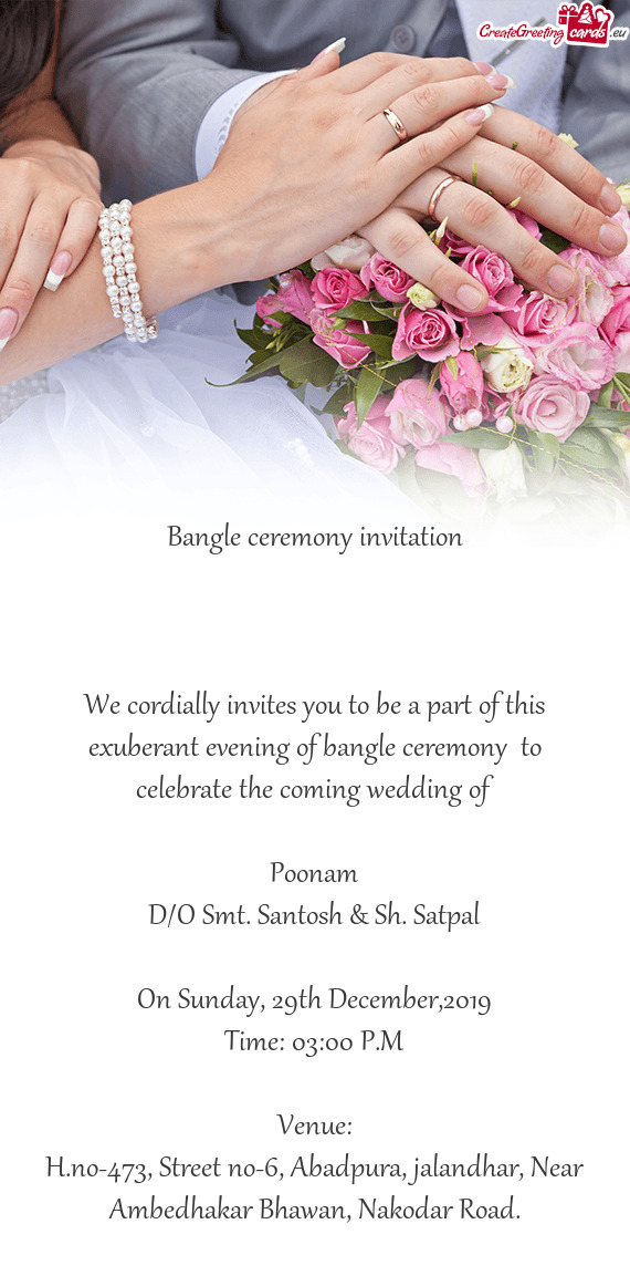 F bangle ceremony to celebrate the coming wedding of
 
 Poonam
 D/O Smt