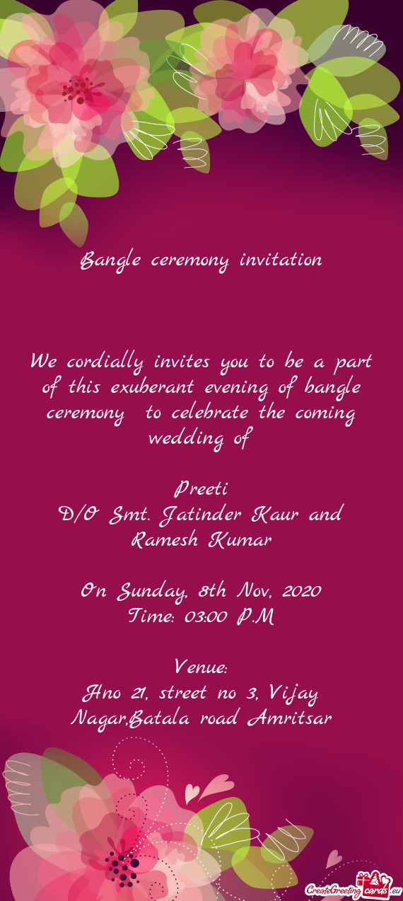 F bangle ceremony to celebrate the coming wedding of
 
 Preeti
 D/O Smt