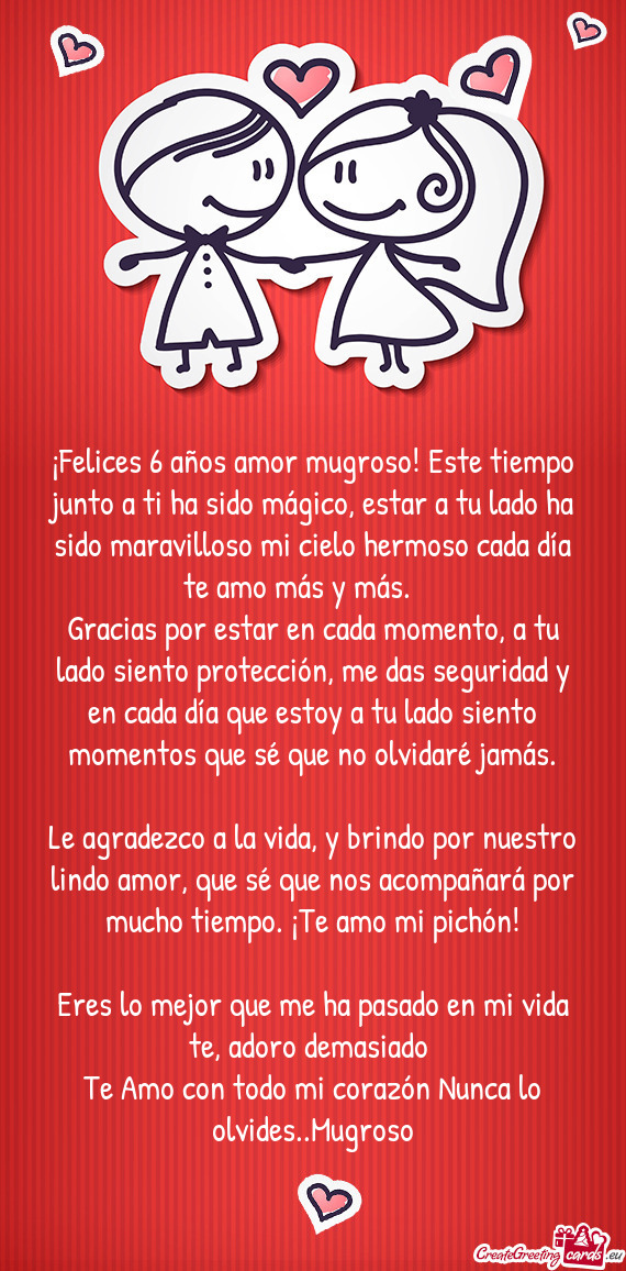 ¡Felices 6 años amor mugroso! Este tiempo junto a ti ha sido mágico, estar a tu lado ha sido mara