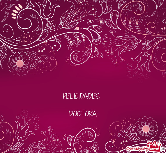 FELICIDADES  DOCTORA