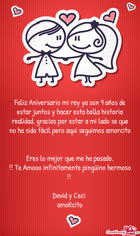 Feliz Aniversario mi rey ya son 9 años de estar juntos y hacer esta bella historia realidad, gracia