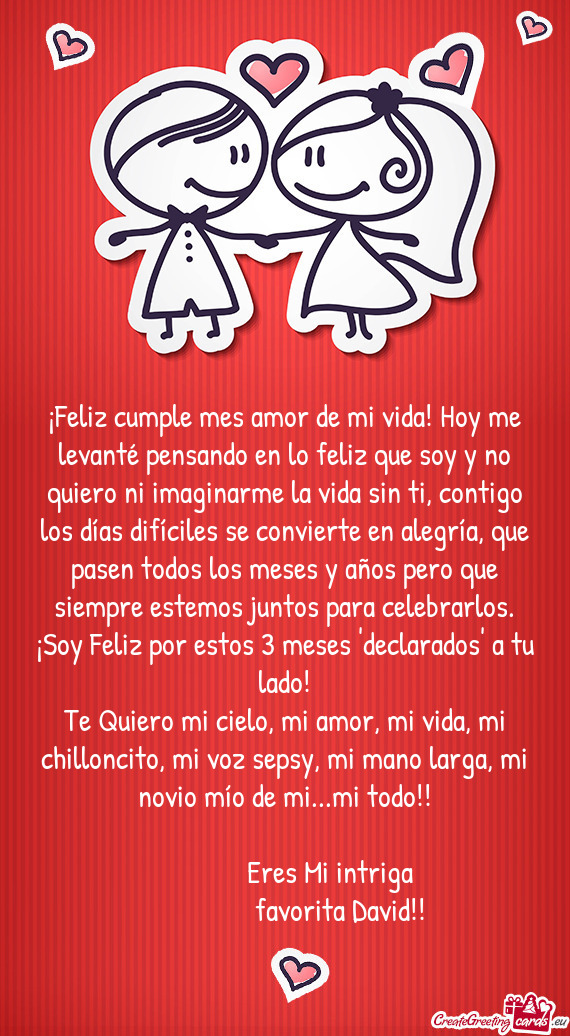 ¡Feliz cumple mes amor de mi vida! Hoy me levanté pensando en lo feliz que soy y no quiero ni imag