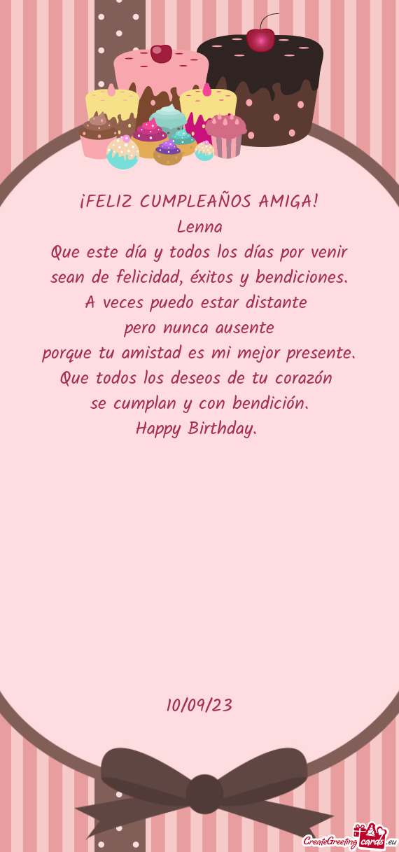 ¡FELIZ CUMPLEAÑOS AMIGA! Lenna Que este día y todos los días por venir sean de felicidad