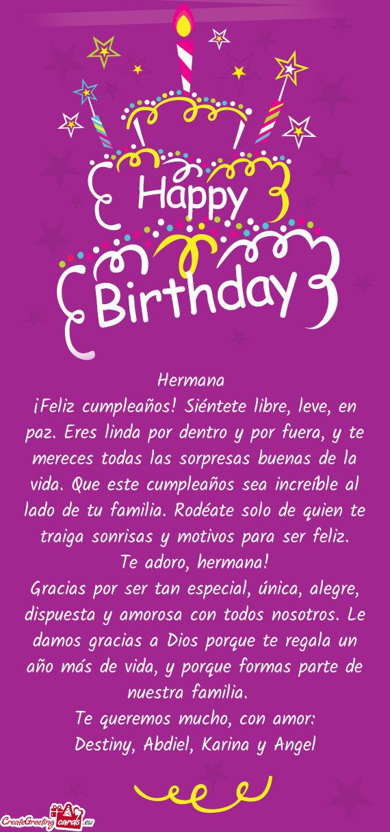 ¡Feliz cumpleaños! Siéntete libre, leve, en paz. Eres linda por dentro y por fuera, y te mereces