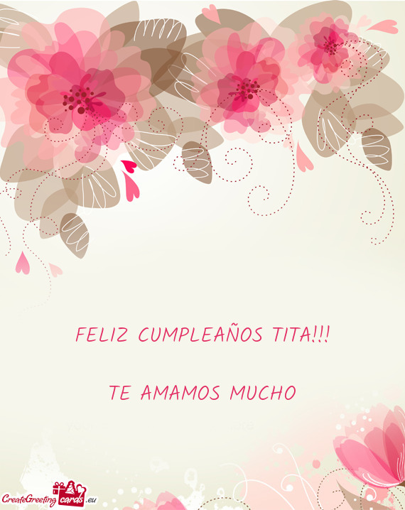 FELIZ CUMPLEAÑOS TITA!!!
 
 TE AMAMOS MUCHO