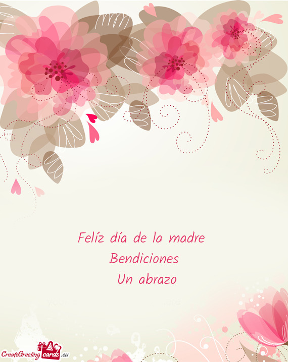 Felíz día de la madre 
 Bendiciones
 Un abrazo