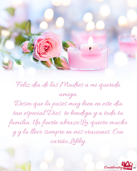 Feliz día de las Madres a mi querida amiga