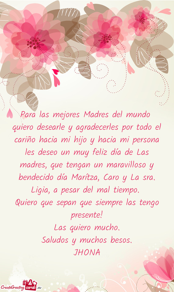 Feliz día de Las madres, que tengan un maravilloso y bendecido día Marítza, Caro y La sra. Ligia